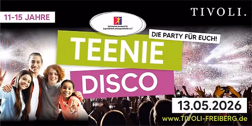 Teenie Disco \u00b7 Die Party f\u00fcr EUCH! \u00b7 11-15 Jahre | Tivoli Freiberg
