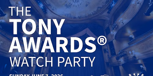 The Tony Awards\u00ae Watch Party