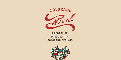 Exhibit Opening: Colorado Nick: A Legacy of Tattoo Art in Colorado Springs