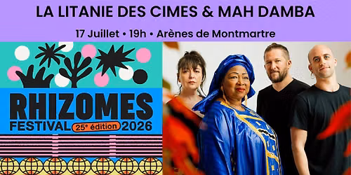 LA LITANIE DES CIMES & MAH DAMBA - FESTIVAL RHIZOMES 2026