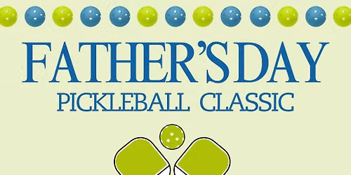 Father's Day Pickleball Classic
