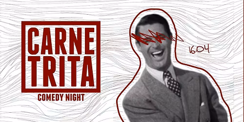 CARNE TRITA - Stand Up Comedy Night