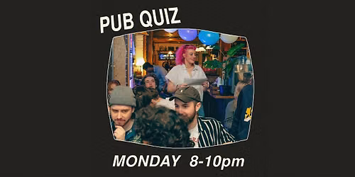MONDAY Pub Quiz