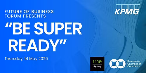 Future of Business Forum Presents: Be Super Ready