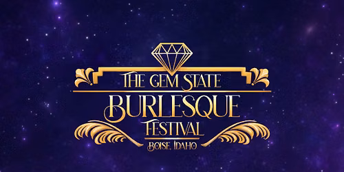 The Gem State Burlesque Festival