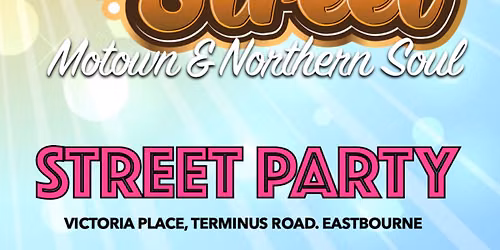 Dancing In The Street - Motown & Northern Soul.  Eastbourne - Outdoor Event. FREE