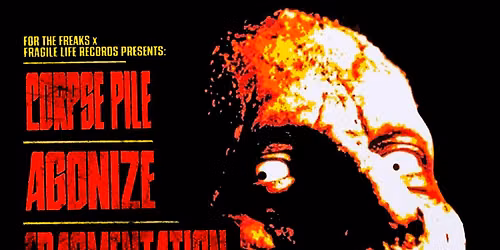 CORPSE PILE, AGONIZE, FRAGMENTATION @ BRICKHOUSE LOUNGE