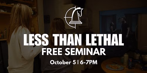 Less than Lethal FREE Seminar