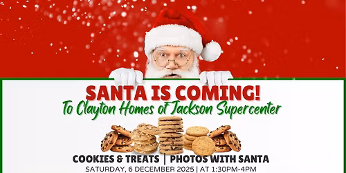 Santa is Coming to Clayton Homes of Jackson!