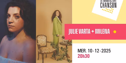 JULIE VARTA + MILENA \u00b7 La Manufacture Chanson