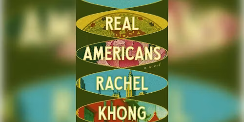 Adult Book Discussion: "Real Americans" by Rachel Khong