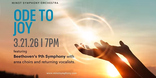 Ode to Joy \u2013 Minot Symphony 100th Season
