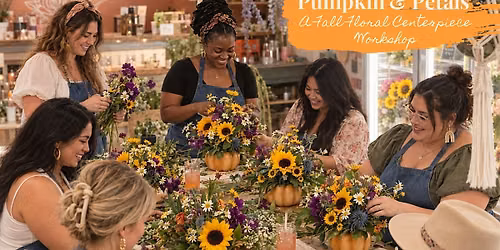 Pumpkin & Petals  - A Fall Floral Centerpiece Workshop
