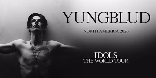 YUNGBLUD: IDOLS - THE WORLD TOUR