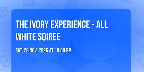 THE IVORY EXPERIENCE - ALL WHITE SOIREE