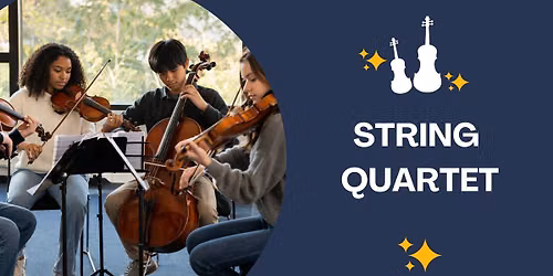 String Quartet (ages 10+)