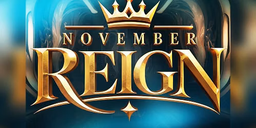 NOVEMBER REIGN \u201826
