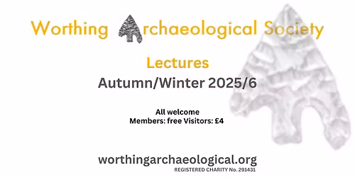 WAS Lecture - Connie Shirley & John Mills: \u201cSompting Malthouse Fields: the White House\u201d