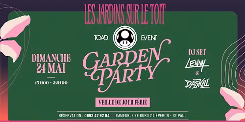 \ud83c\udf3fGARDEN PARTY X TOAD EVENT\u2014 DIMANCHE 24 MAI \ud83c\udf3f