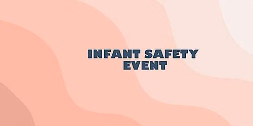 Infant Safety Event