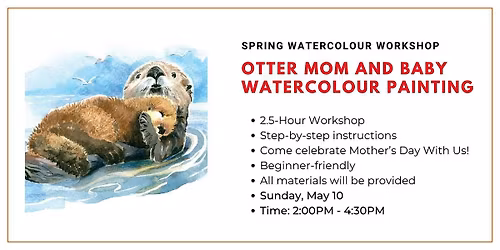 Mother's Day Workshop: Otter Mom and Baby Watercolour Painting