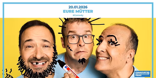 Eure M\u00fctter | Frankfurter Hof | Mainz