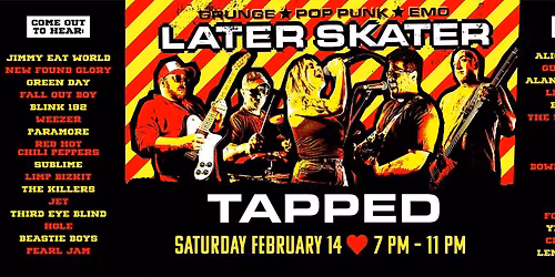 Later Skater Valentine's Day at Tapped!
