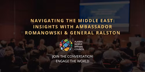 Navigating the Middle East: Insights with Ambassador Romanowski & General Ralston
