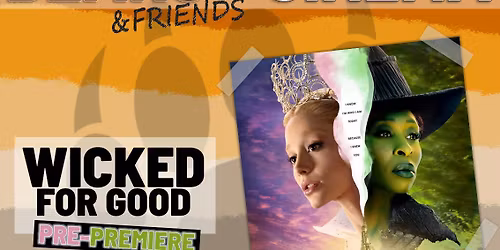 BEARS & Friends GO CINEMA - WICKED: FOR GOOD - PRE-PREMIERE