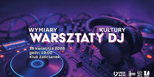 Wymiary Kultury | Warsztaty DJ + Impreza WK