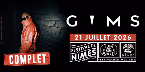 { COMPLET } \u2022 GIMS \u2022 FESTIVAL DE NIMES \u2022 21 JUILLET 2026