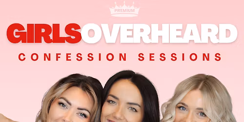 Girls Overheard at O2 Academy Glasgow