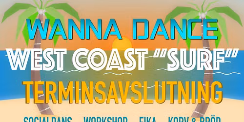 TERMINSAVSLUTNING - TEMAKV\u00c4LL West Coast Swing Workshop & Socialdans 
