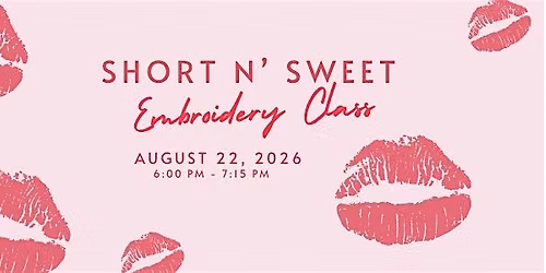Short N' Sweet Embroidery Class