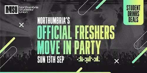 NORTHUMBRIA'S OFFICIAL FRESHERS MOVE IN PARTY \ud83d\udce6 \/\/ DIGITAL \/\/ SUN 13TH SEP - In association with Northumbria Students' Union