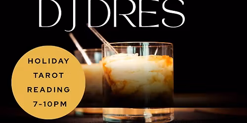 ladies nite DJ dance party with DJ Dres | tarot reading | holiday vibes