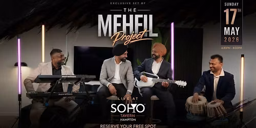 The Mehfil Project - Soho Tavern