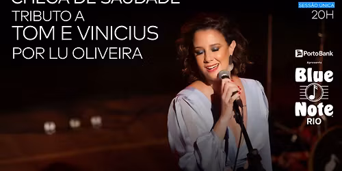 CHEGA DE SAUDADE - TRIBUTO A TOM E VINICIUS - POR LU OLIVEIRA