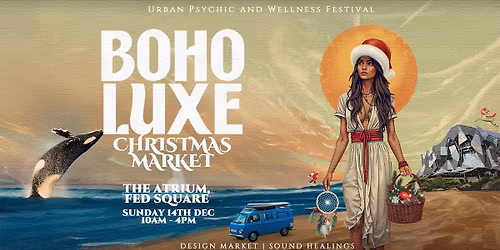 Boho Luxe Christmas Market - Fed Square