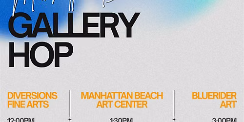 Gallery Hop Manhattan Beach 6.13
