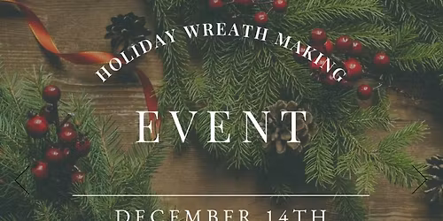 Holiday Wreath Making