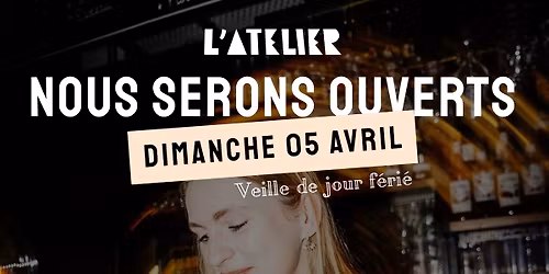 \u2728 OUVERTURE EXCEPTIONNELLE - DIMANCHE 05 AVRIL \u2728