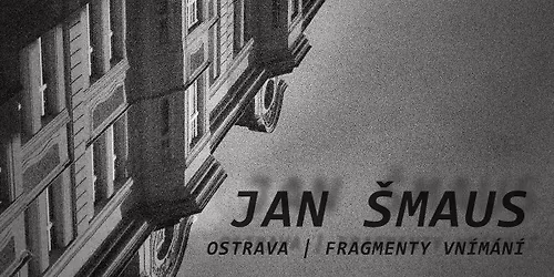 Ostrava | Fragmenty vn\u00edm\u00e1n\u00ed + Hus\u016fv sad  | M\u00edsto (s) du\u0161\u00ed \/\/ VERNIS\u00c1\u017d V\u00ddSTAVY \u010cERNOB\u00cdL\u00ddCH FOTOGRAFI\u00cd