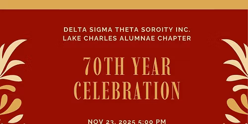 70th Celebration of the Lake Charles Chapter of Delta Sigma Theta Sorority, inc.