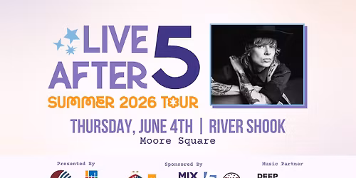 Live After 5 with River Shook