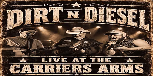 Dirt N Diesel live at the Carriers