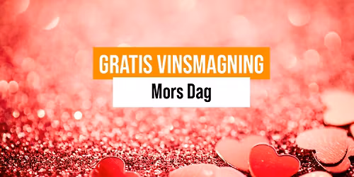Gratis Vinsmagning - Aalborg, Vine til Mors Dag 
