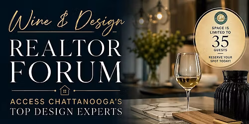 Wine & Design Forum: VIP Access to Chattanooga\u2019s Top Design Experts