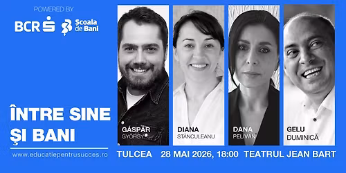 \u00centre sine \u0219i bani - Tulcea