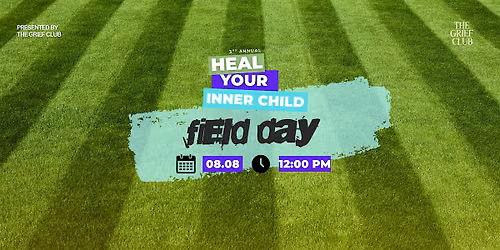 3rd Annual Heal Your Inner Child Adult Field Day: Reclaimed Edition